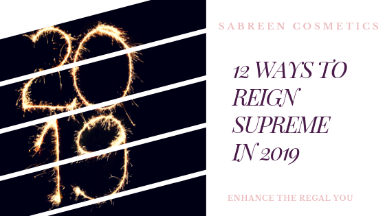 12 Ways to Reign Supreme in 2019